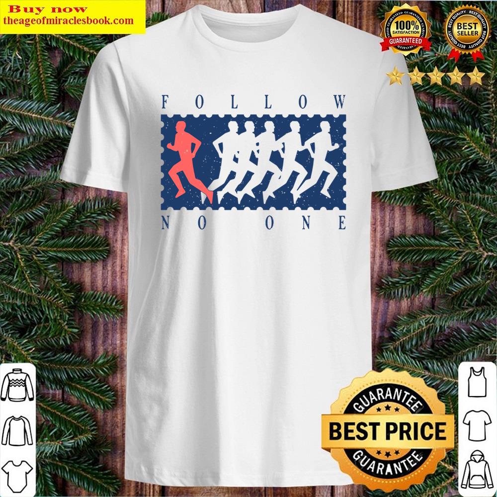 Follow No One Shirt