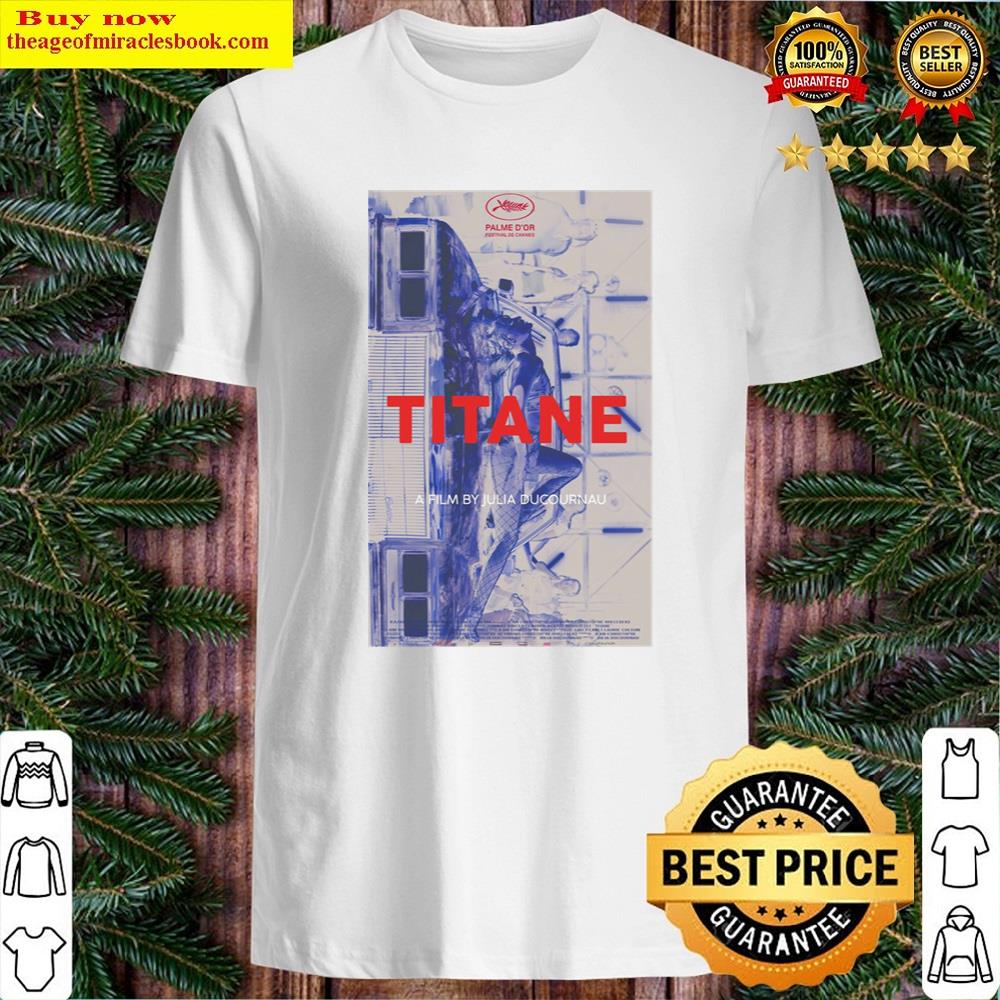 Titane Movie -2021 Shirt Titane Movie -2021 Shirt