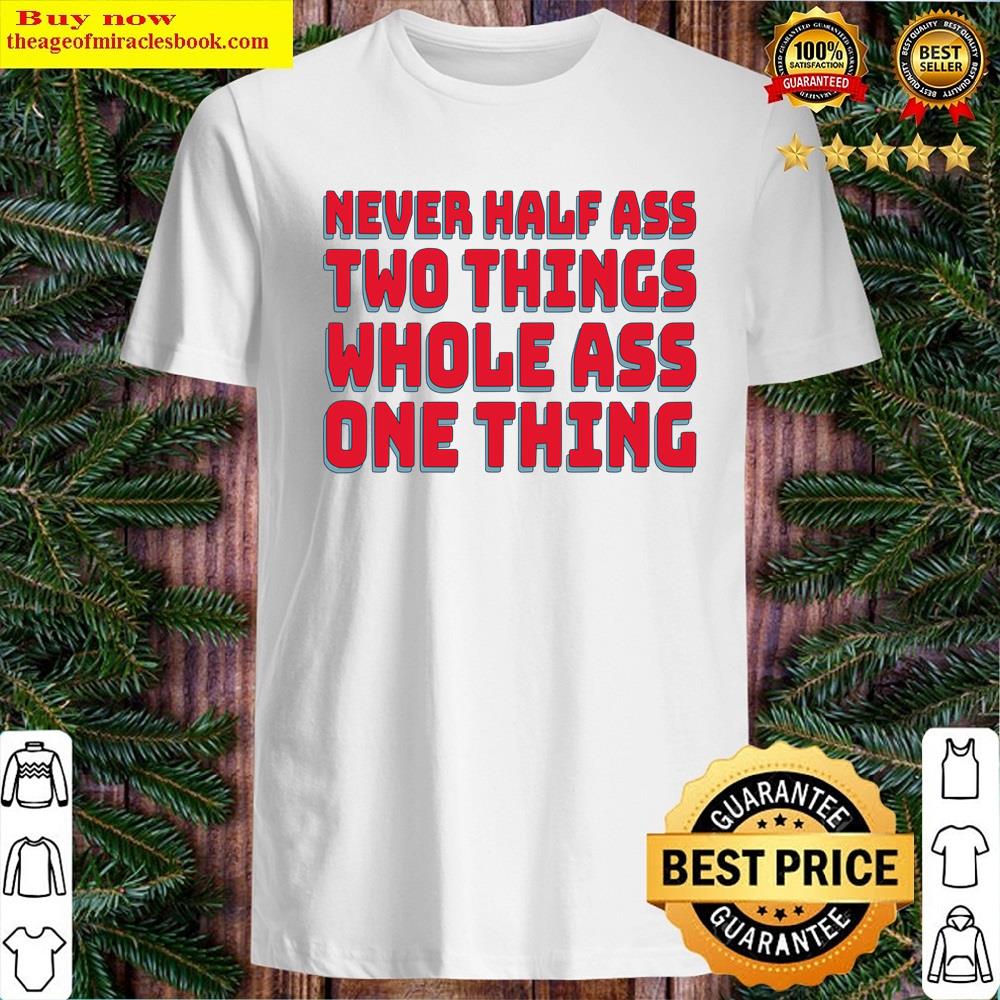 Never Half Ass Racerback Shirt