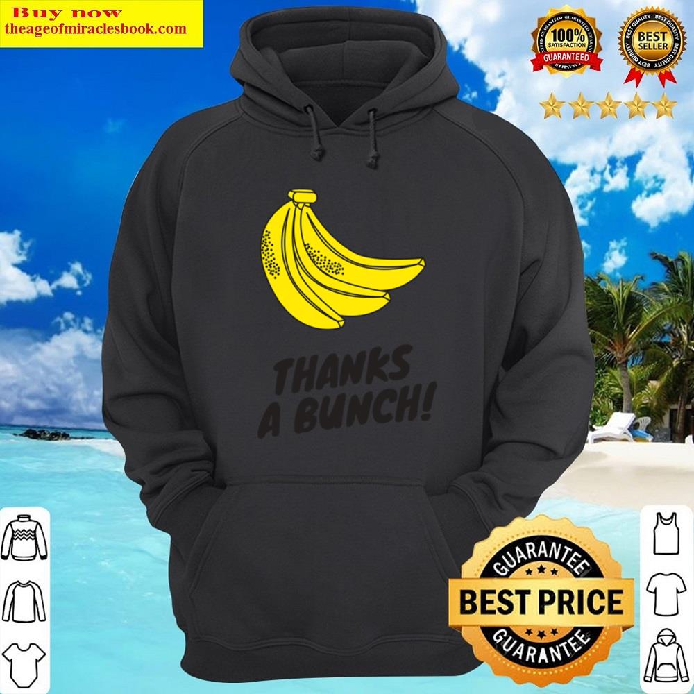 Alternative view of Thanks A Bunch Shirt