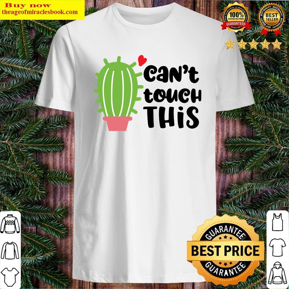 Can’t Touch This Shirt