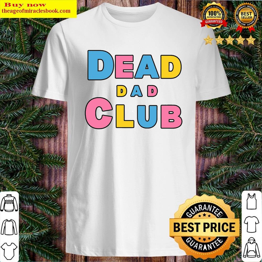 Dead Dad Club Shirt