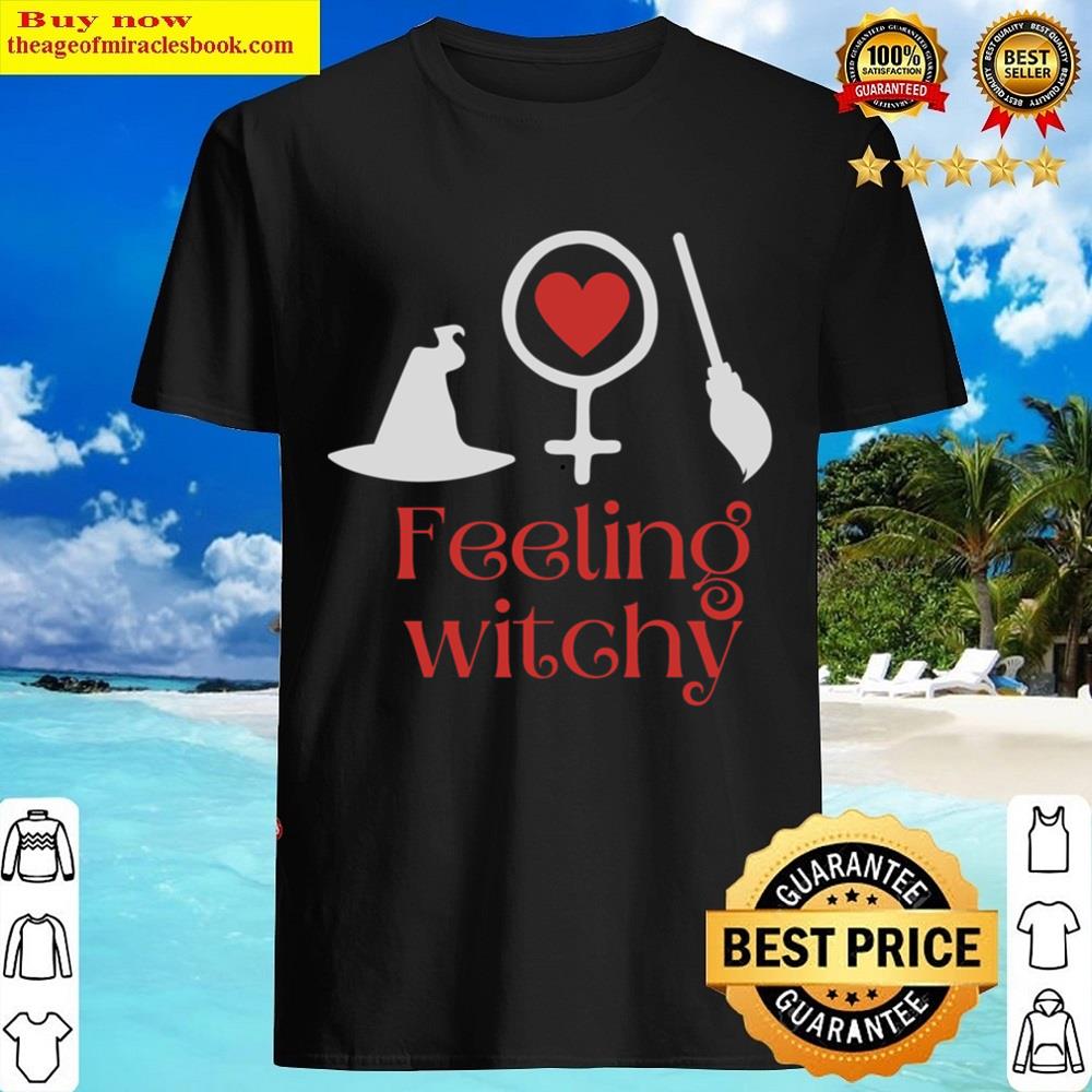 Feeling Witchy Shirt