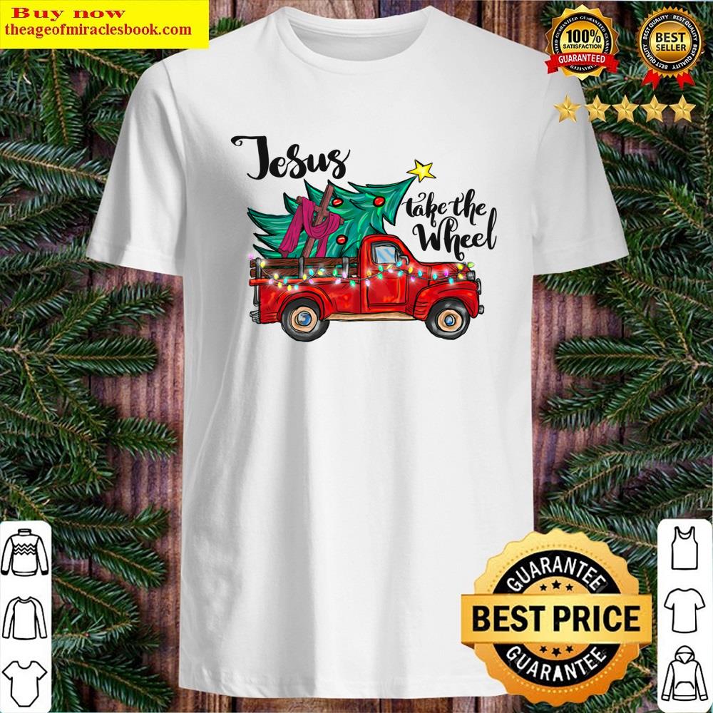 Jesus Take The Wheel Shirt