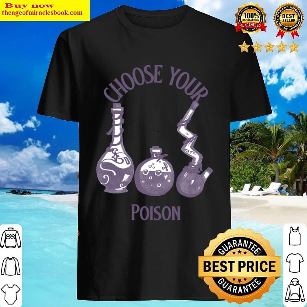 Choose Your Poison Shirt