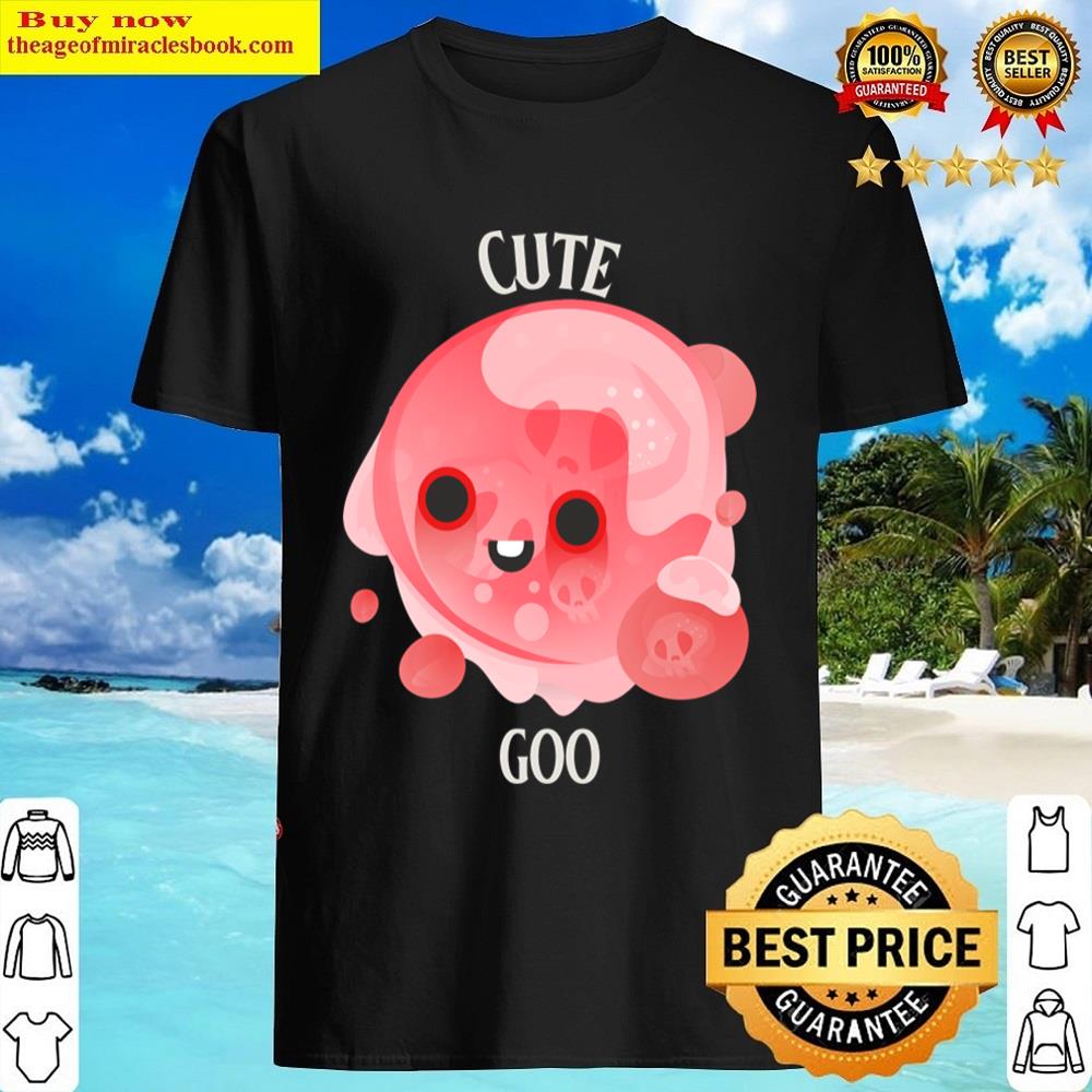 Cute Goo Shirt