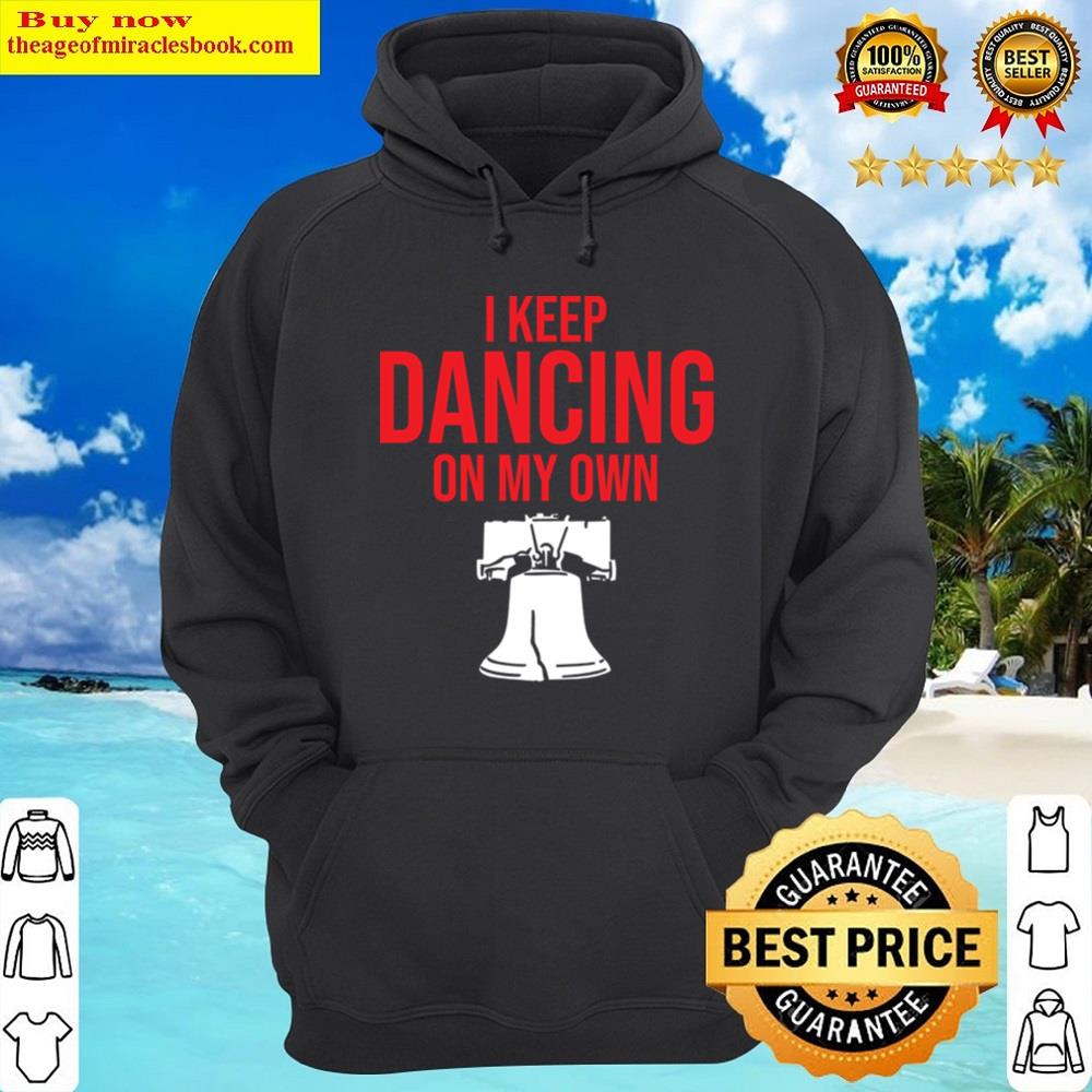 Alternative view of I Keep Dancing On My Own Shirt