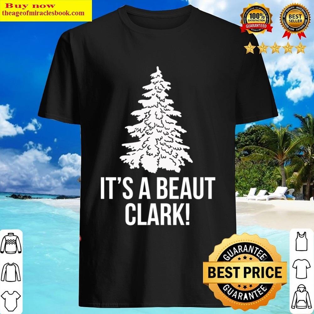 Its A Beaut Clark T Shirt