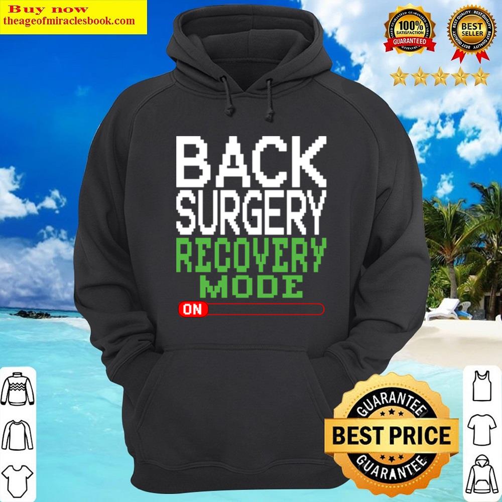 Alternative view of Back Surgery Recovery Mode On Shirt