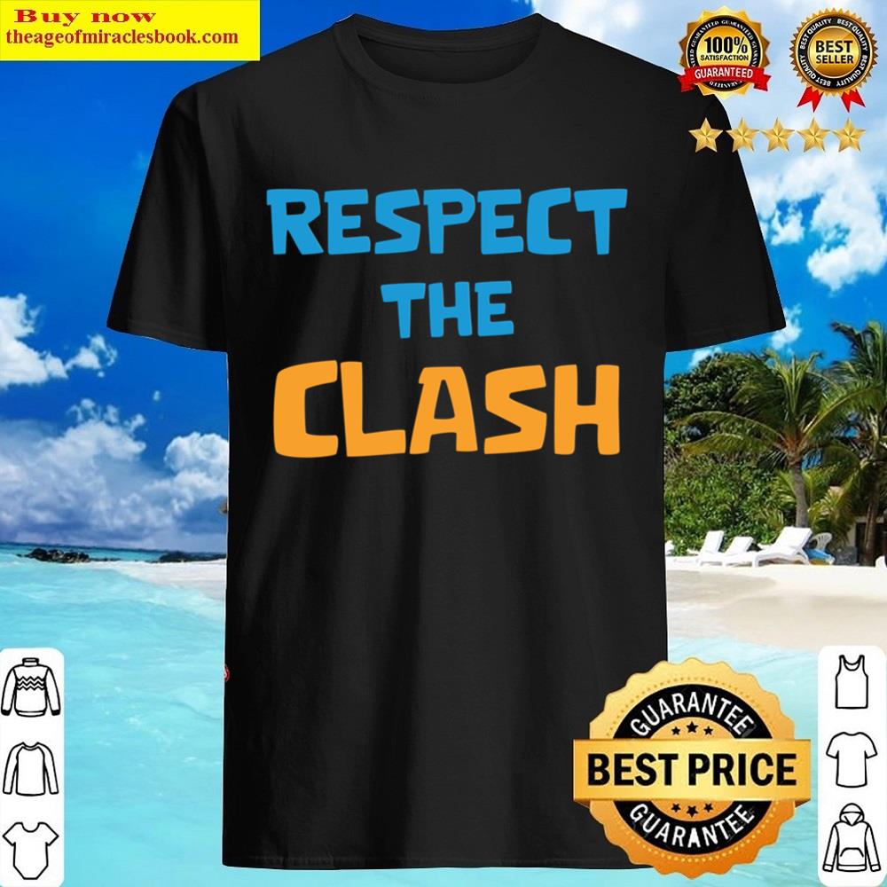 Respect The Clash Shirt