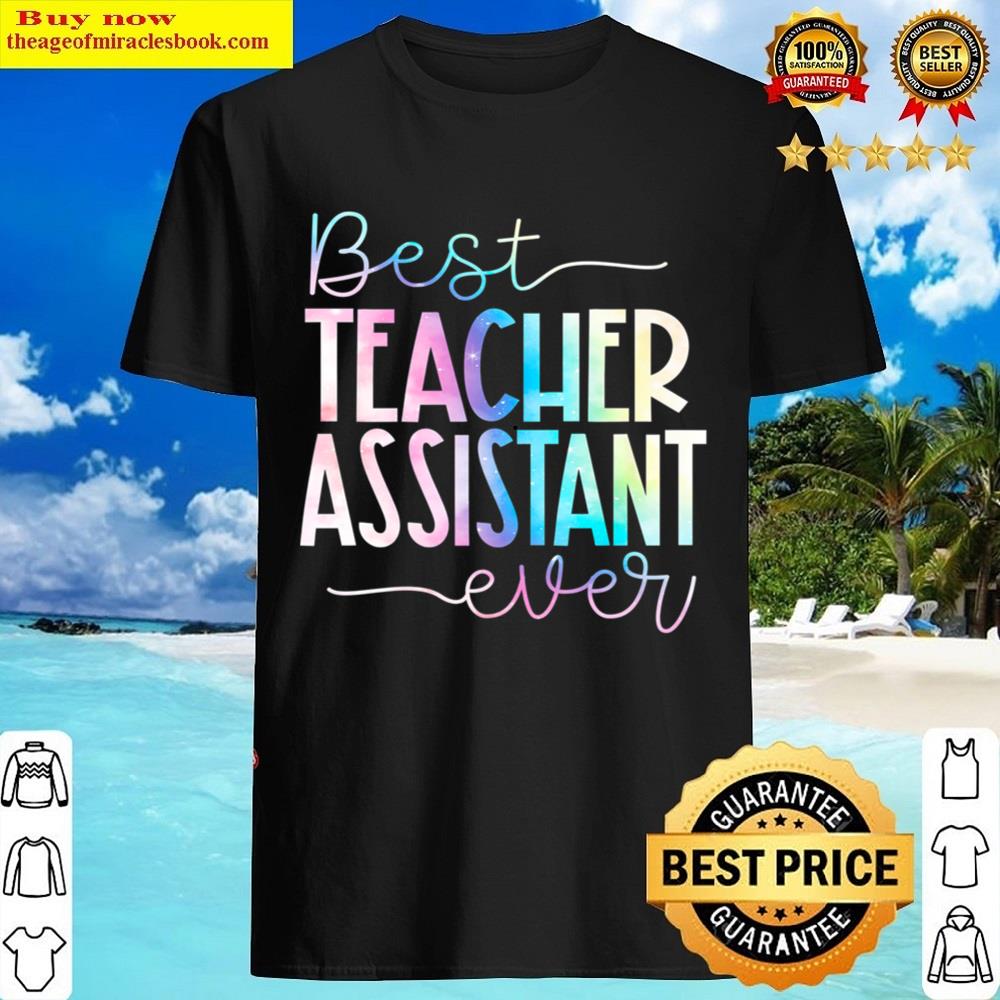 Best Teaching Assistant Ever Appreciation Back To School Shirt