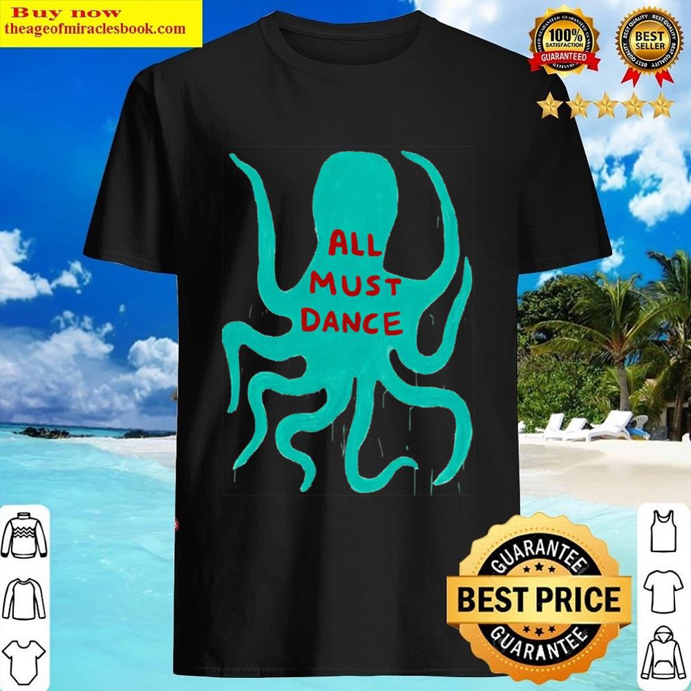 All Must Dance Shirt All Must Dance Shirt