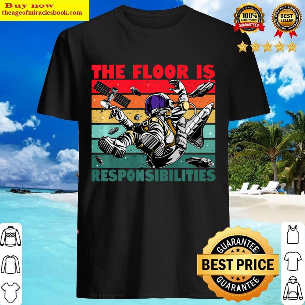 Astronaut Funny Saying Shirt
