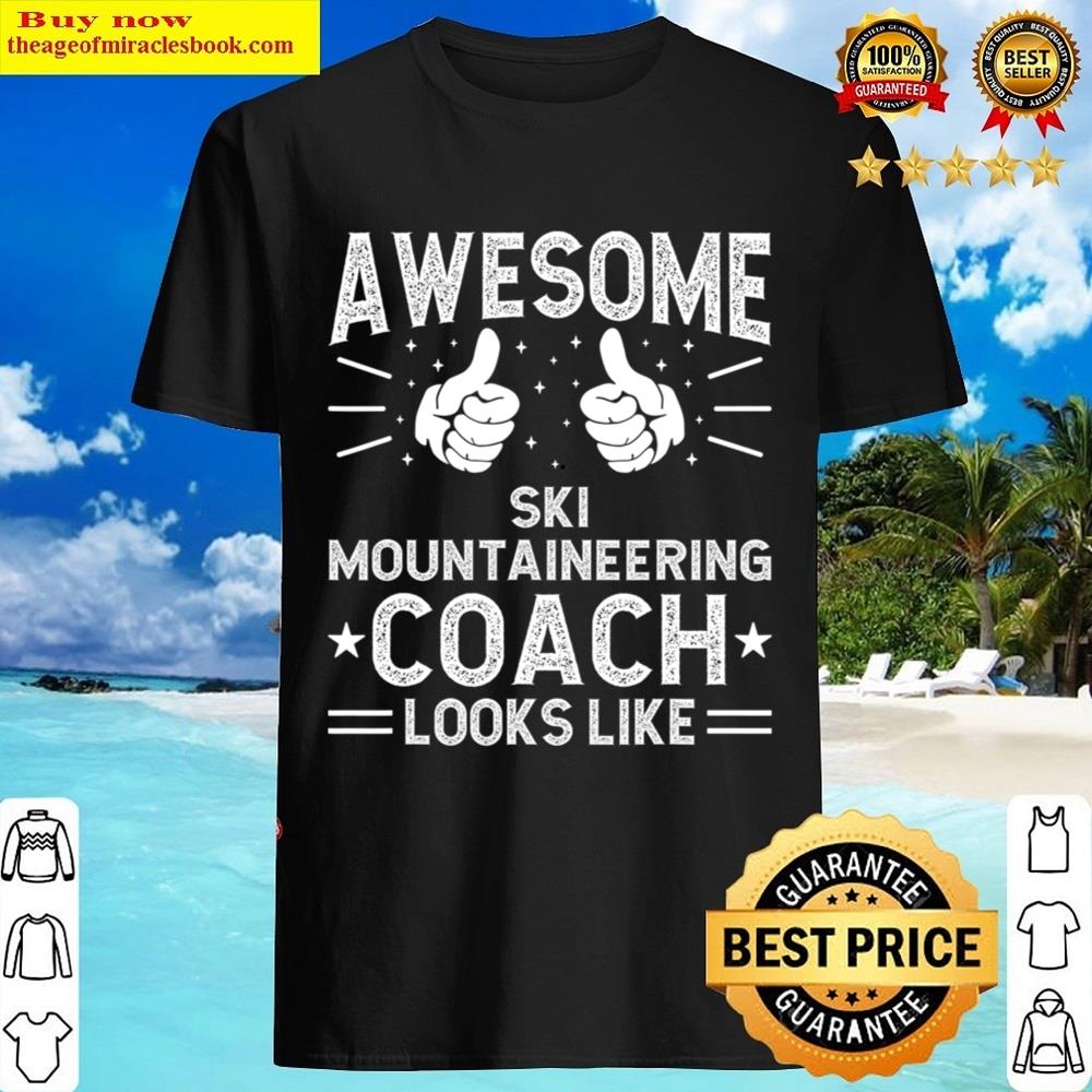 Awesome Ski Mountaineering Coach Funny Shirt