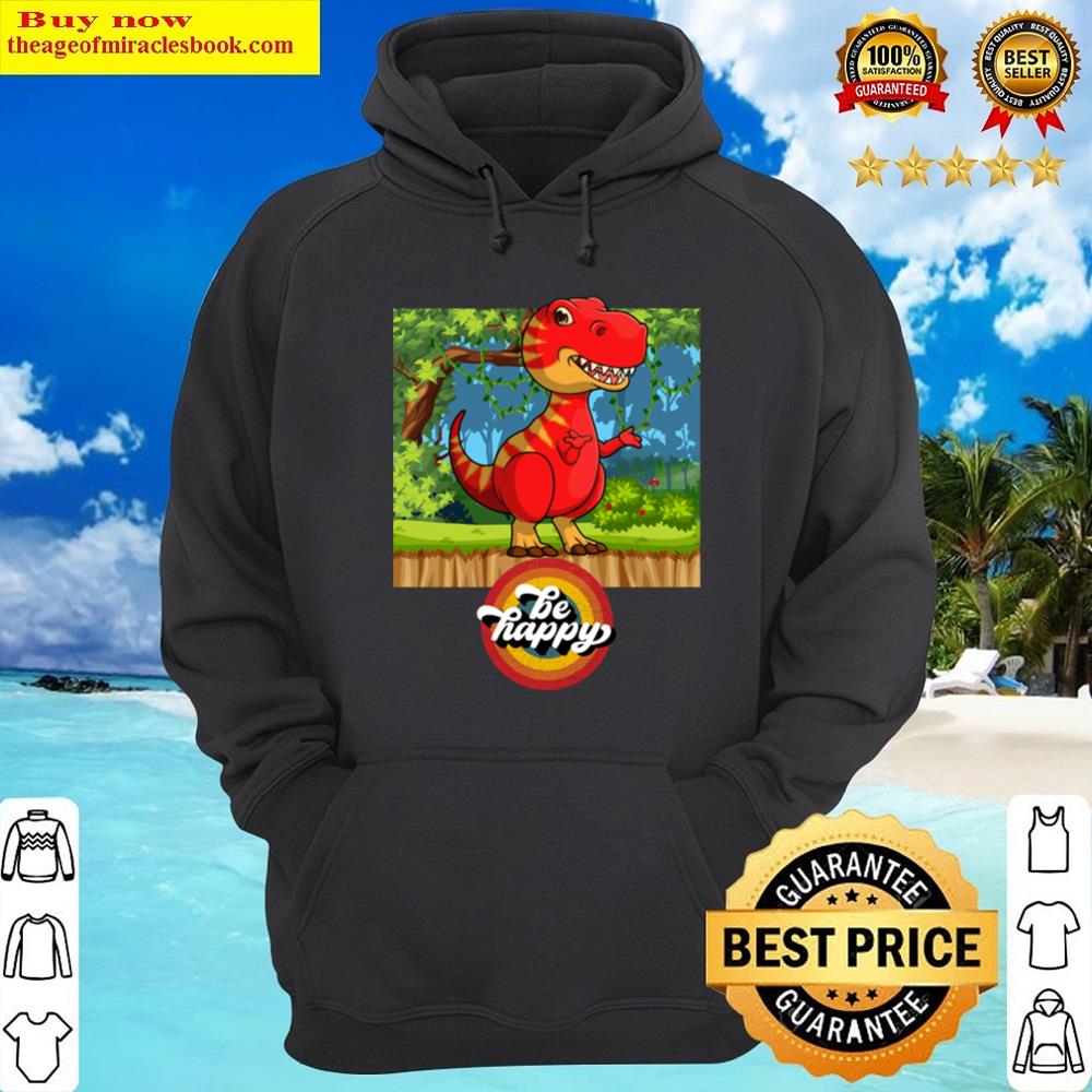 Alternative view of Be Happy Dinosaur Shirt