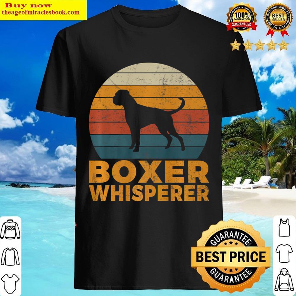 Boxer Whisperer Boxer Dog Shirt