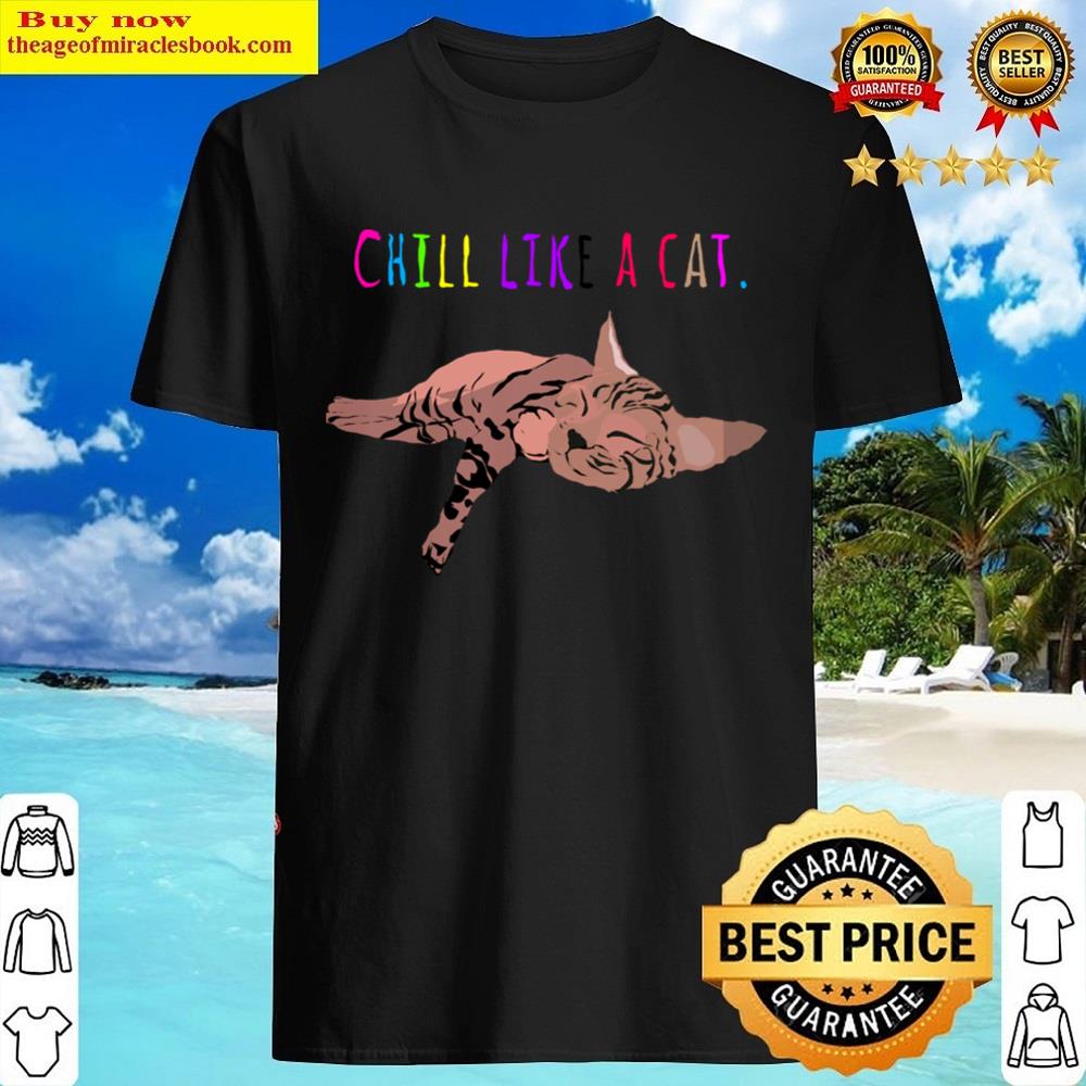 Chill Like A Cat Essential Shirt