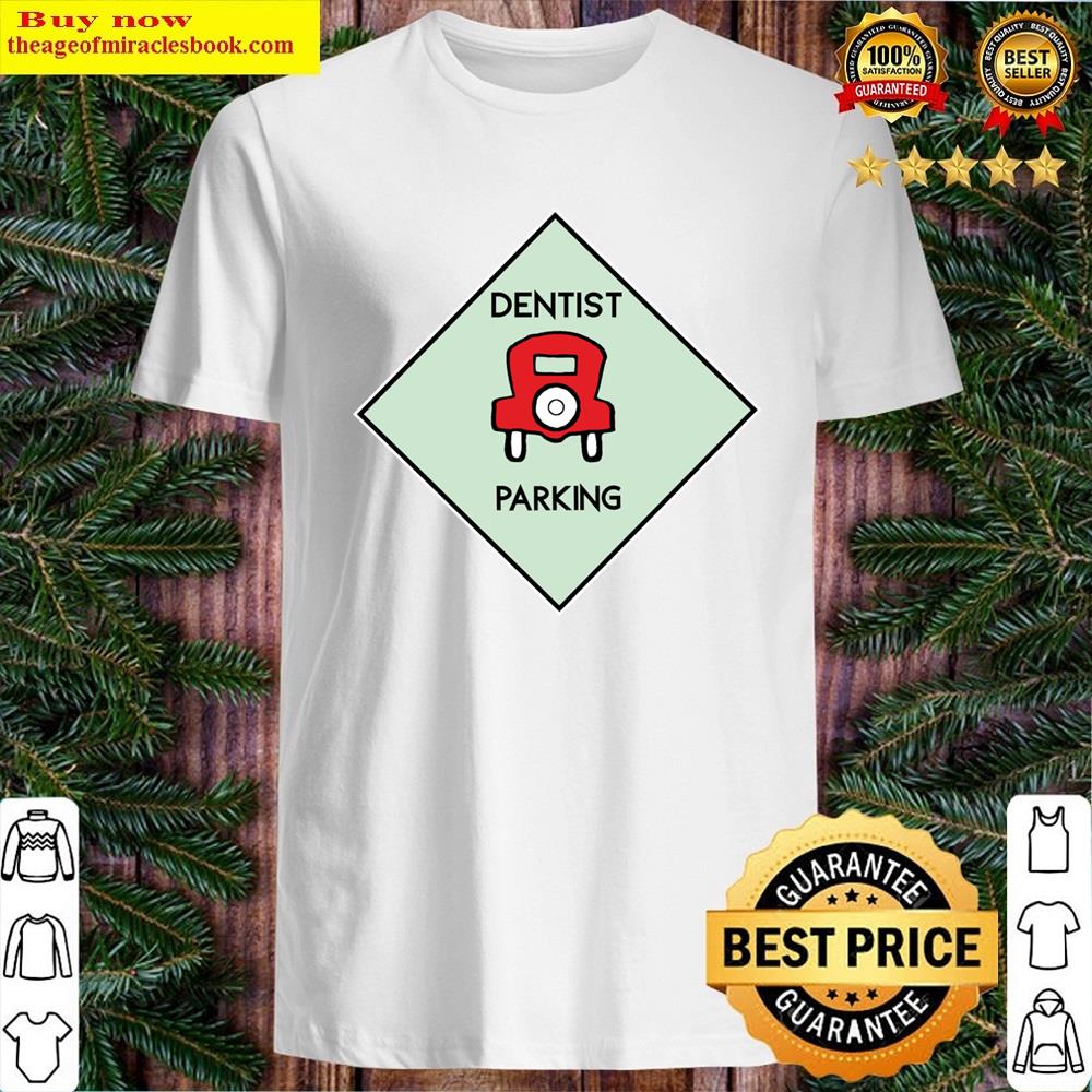 Dentist Parking Shirt