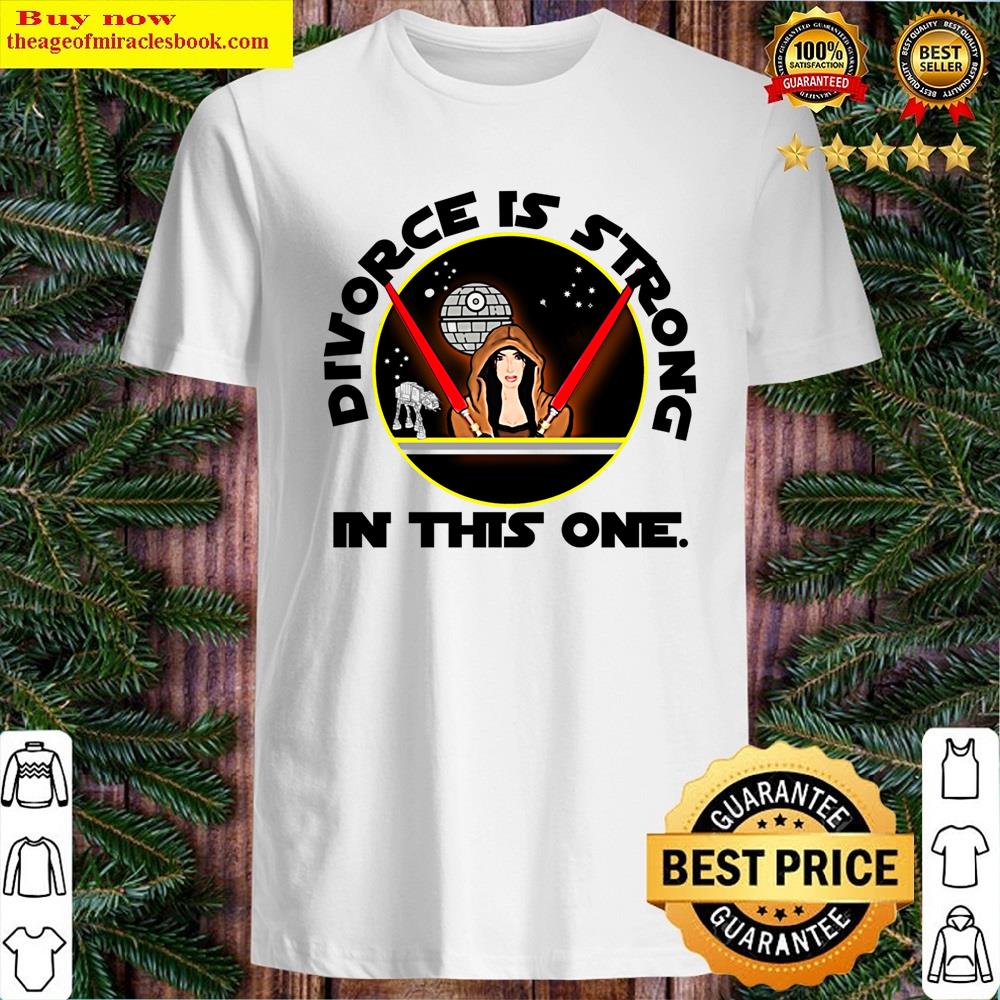 Divorce Is Strong Shirt