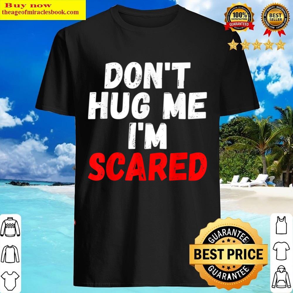 Don’t Hug Me I’m Scared Shirt Don’t Hug Me I’m Scared Shirt