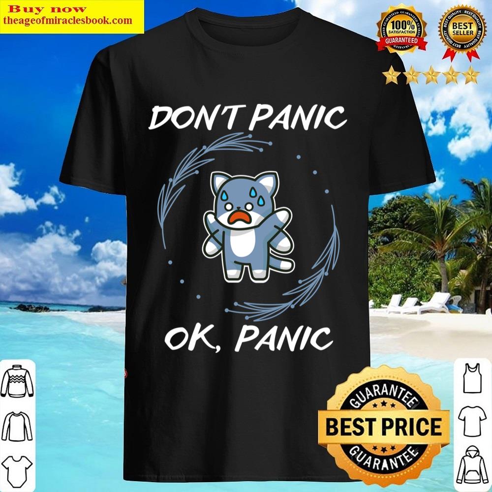 Dont Panic Ok Panic Shirt