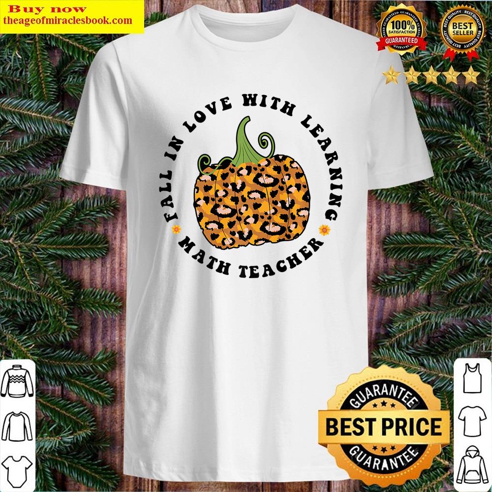 Fall In Love With Learning Math Teacher Squad Autumn Shirt