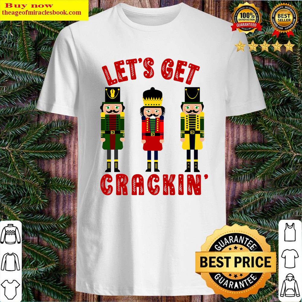 Funny Christmas Nutcracker Let’s Get Crackin Retro Christmas Shirt