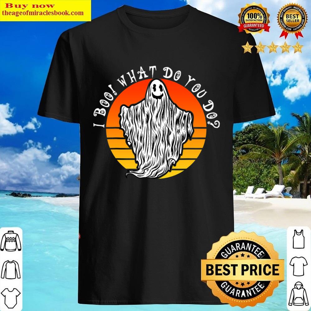 Ghost I Boo What Do You Do Shirt