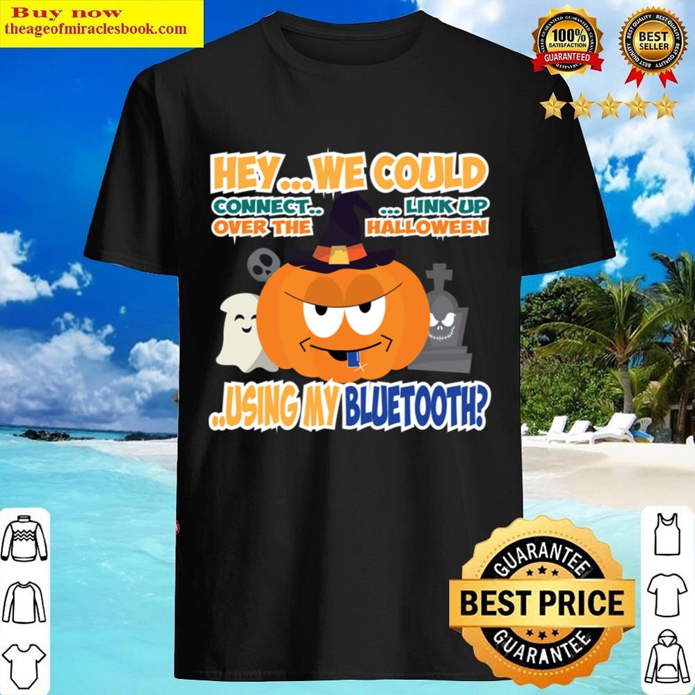 How’s My Bluetooth Shirt How’s My Bluetooth Shirt