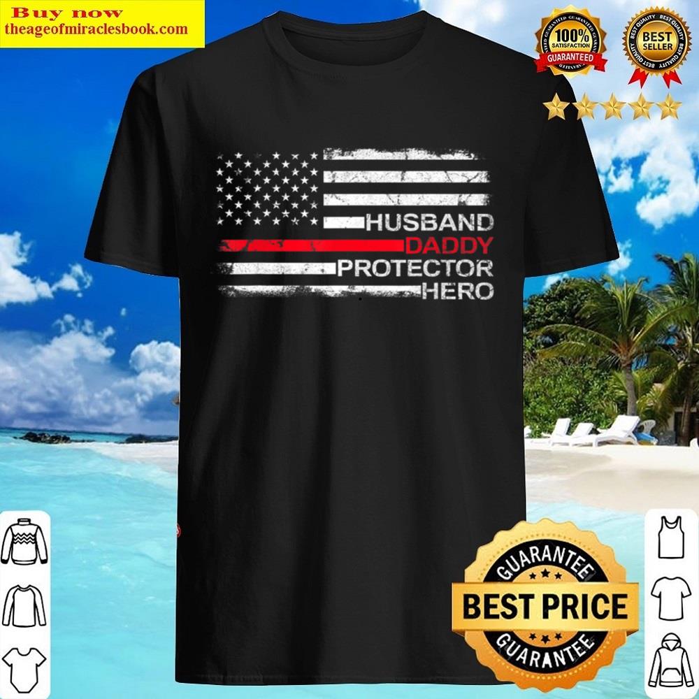 Husband Daddy Protector Hero Father Dad Firefighter Fireman Shirt