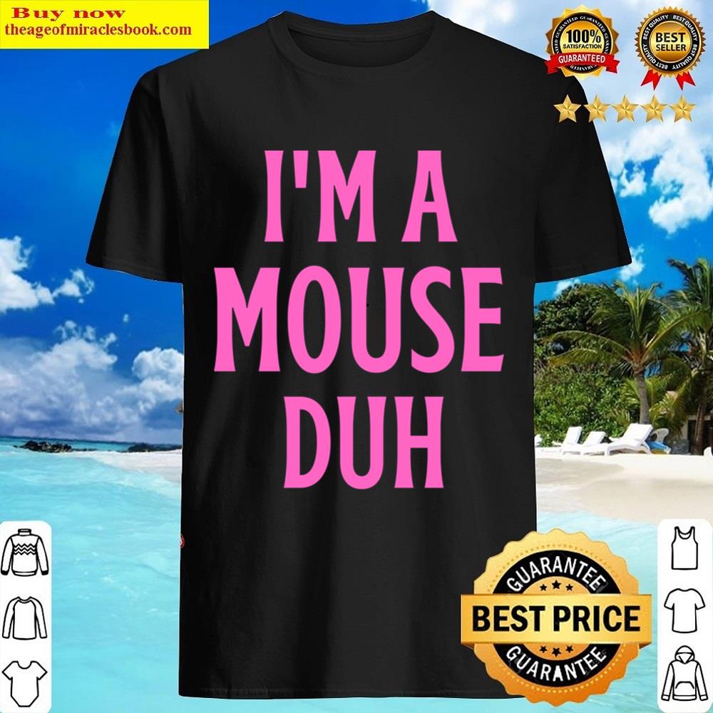 I’m A Mouse Duh Pink Essential Shirt