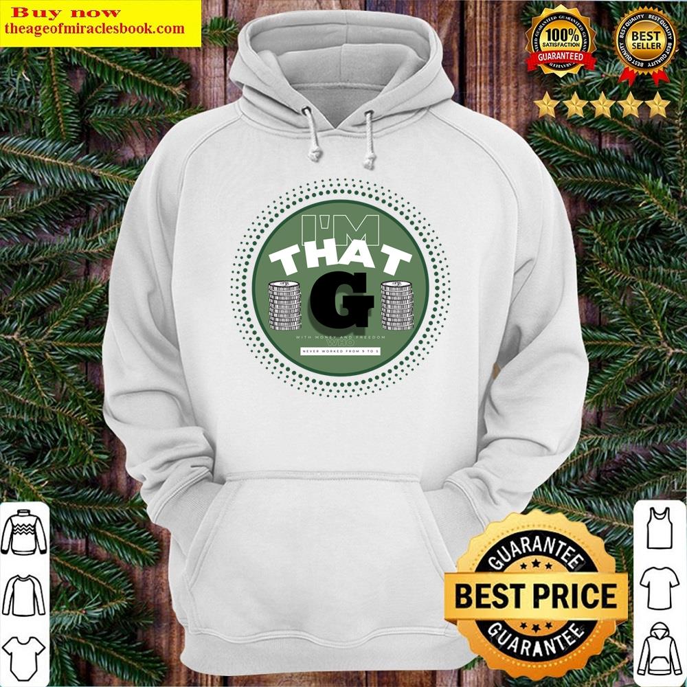Alternative view of I'm That G Shirt
