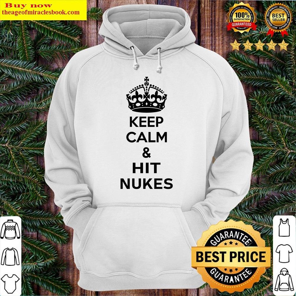 Alternative view of Keep Calm And Hit Nukes Shirt