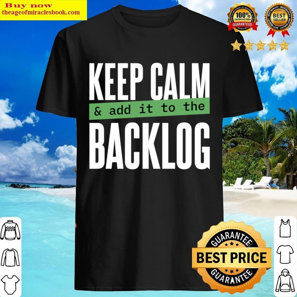 Keep Calm Programming Add It To The Backlog Men Tees Shirt