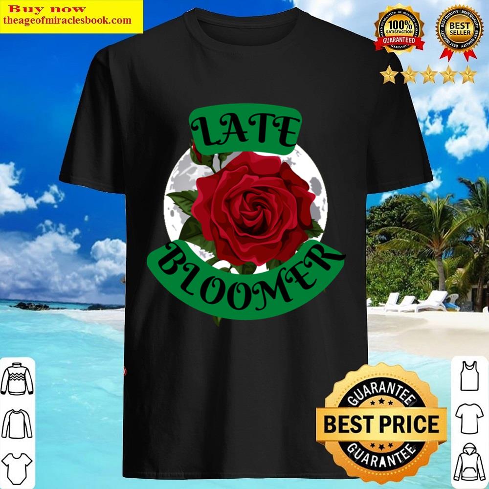 Late Bloomer Essential Shirt