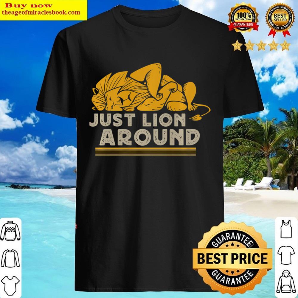 Lion Pun Tired Lion Shirt