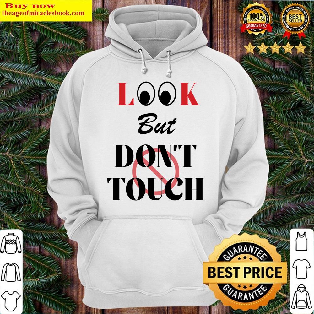 Alternative view of Look But Don't Touch Shirt
