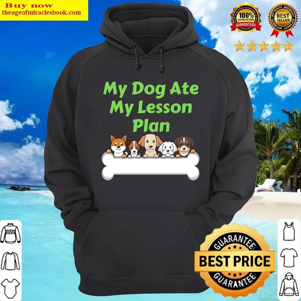 Alternative view of My Dog Ate My Lesson Plan Shirt
