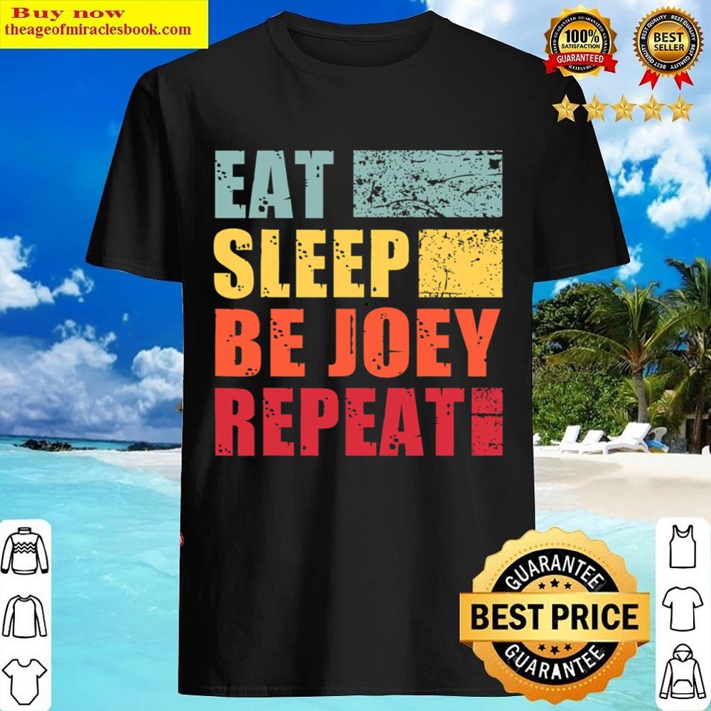 Personalized Name Eat Sleep Be Joey Shirt