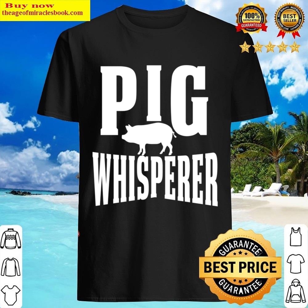 Pig Whisperer Shirt