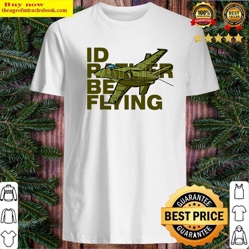 Rather Be Flying Airplane Pilot Essential Shirt