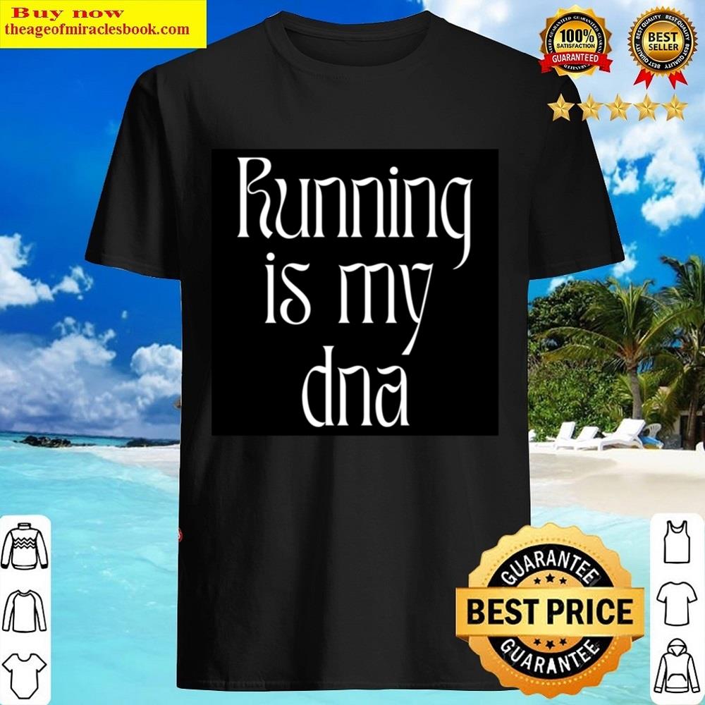 Running Is My Dna Shirt