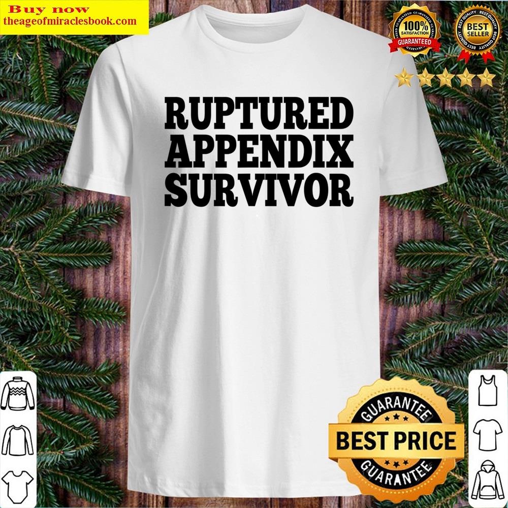 Ruptured Appendix Survivor Shirt