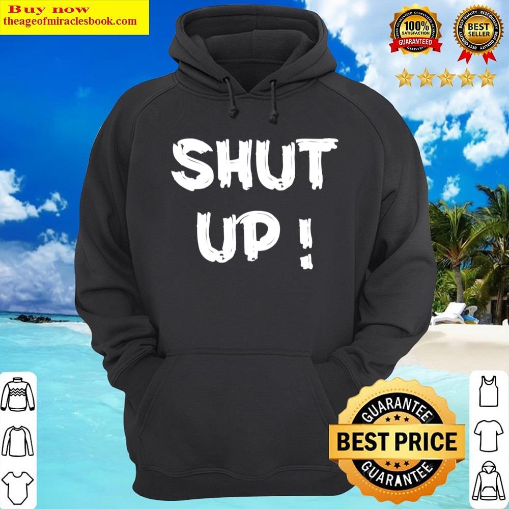 Alternative view of Shut Up Essential Shirt