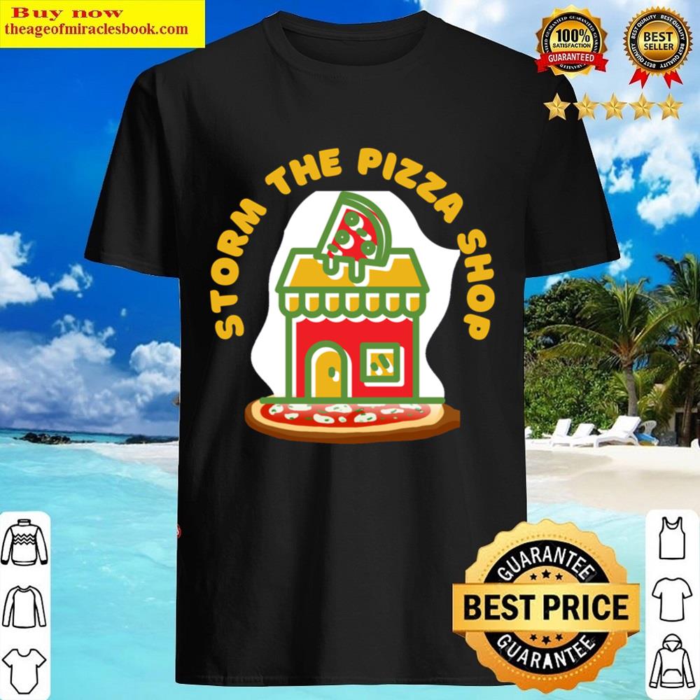 Storm The Pizza Shop Essential Shirt