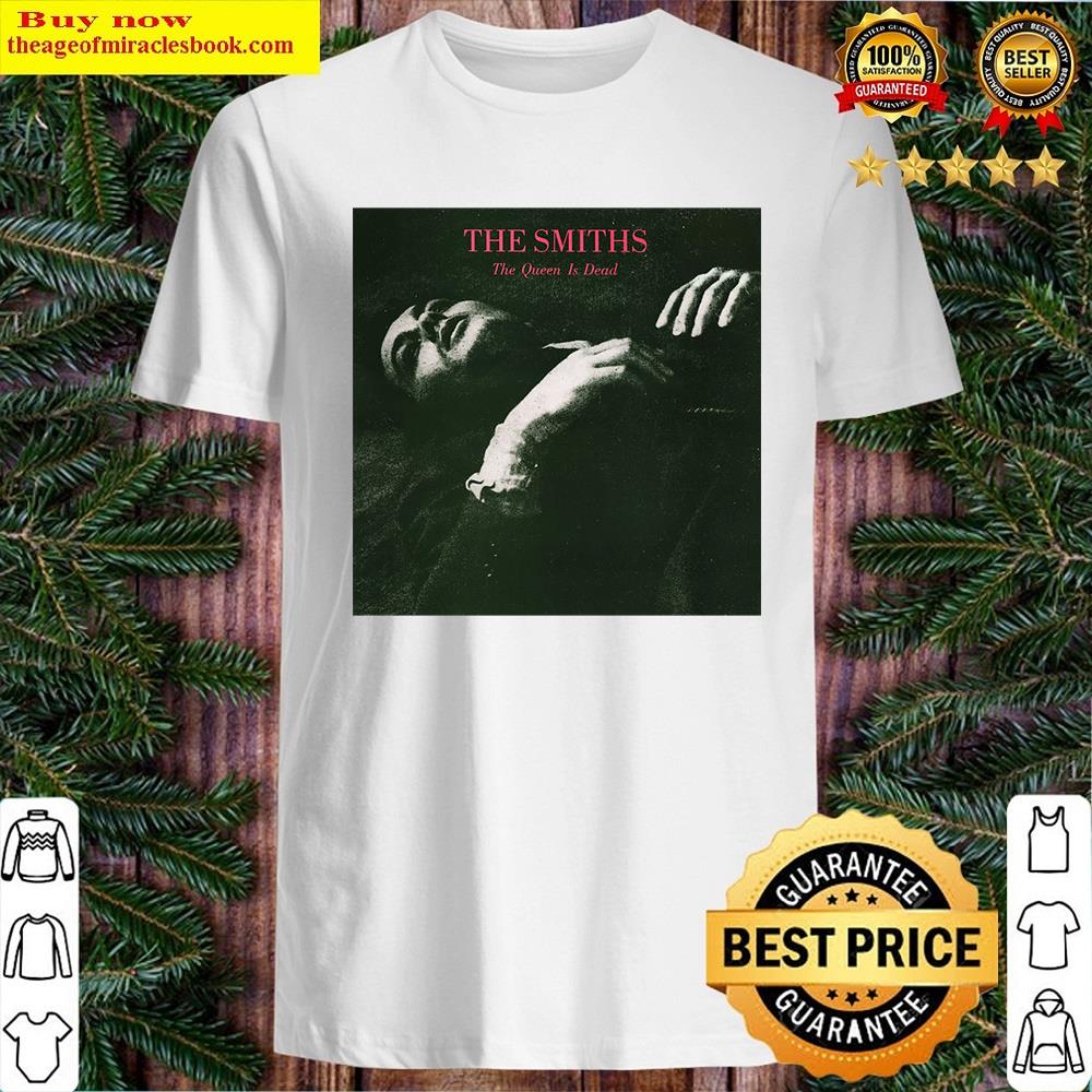 The Queen Is Dead Shirt
