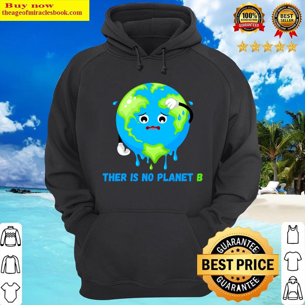 Alternative view of Ther Is No Planet B Shirt