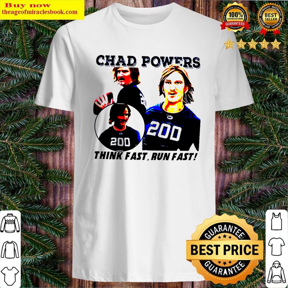 Think Fast Run Fast Chad Powers Shirt