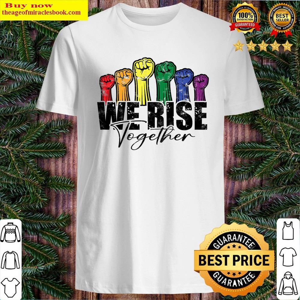 We Rise Together Gender Fluid Shirt