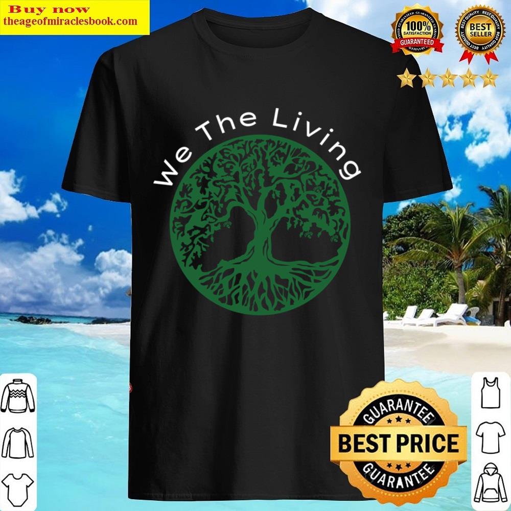 We The Living Shirt